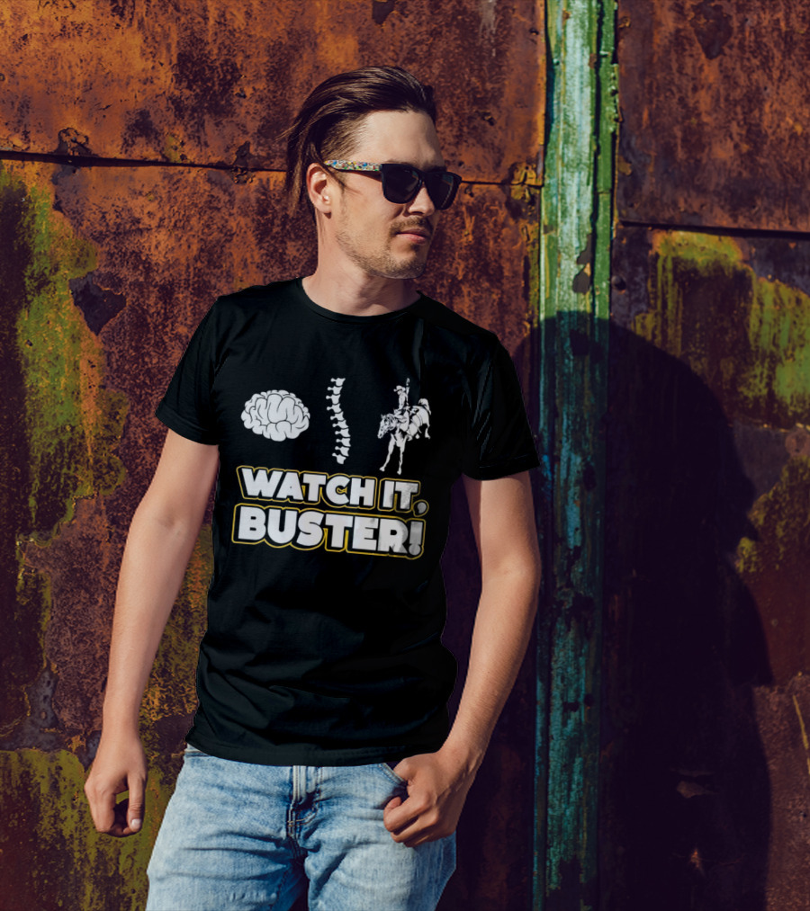 WATCH IT, BUSTER Brain Spine Cowboy T-Shirt