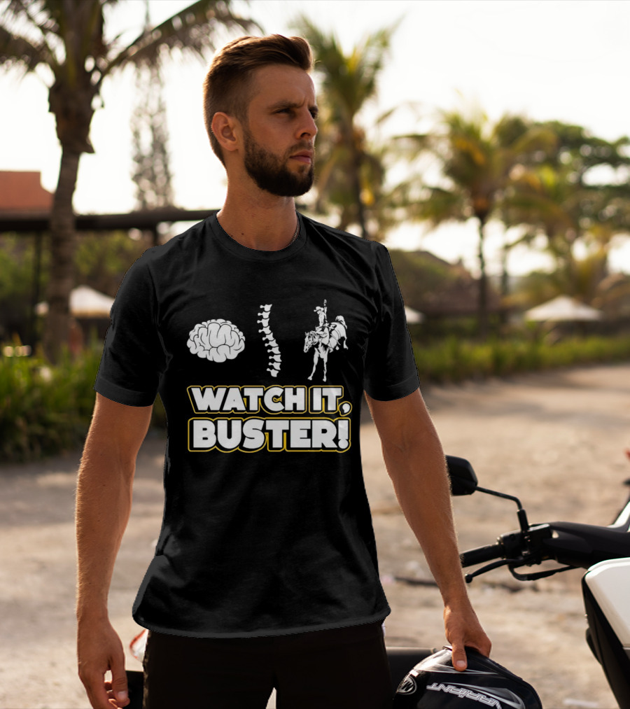 WATCH IT, BUSTER Brain Spine Cowboy T-Shirt