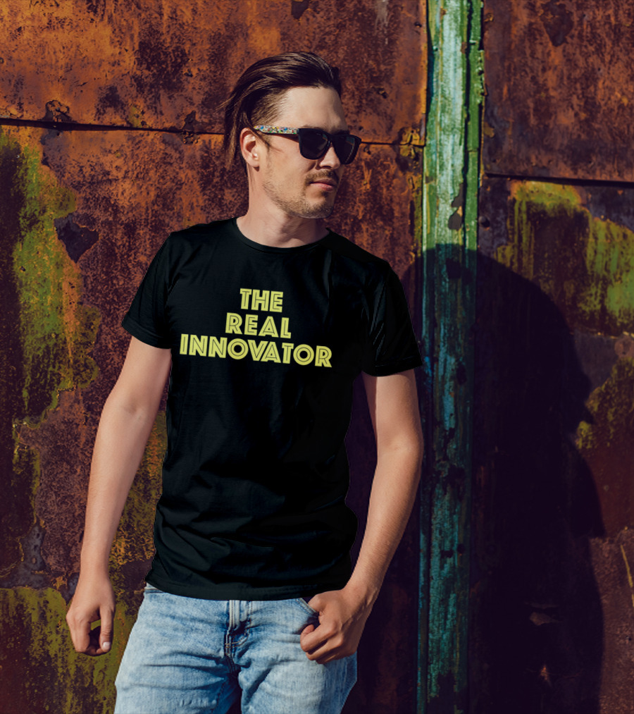 The Real Innovator T-Shirt