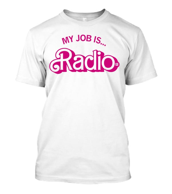 My Job Is Radio T-Shirt