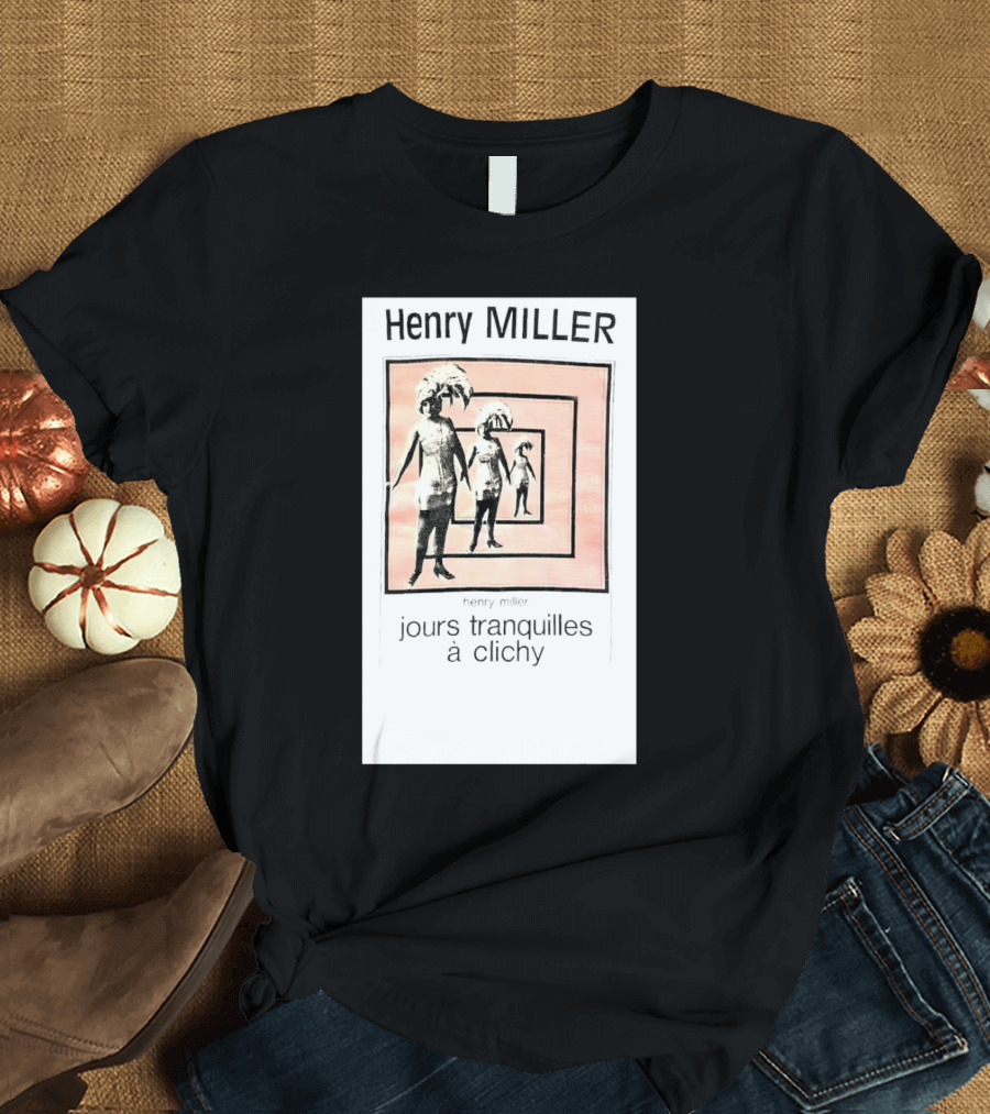 Henry Miller Jours Tranquilles à Clichy Repeating Figures T-Shirt
