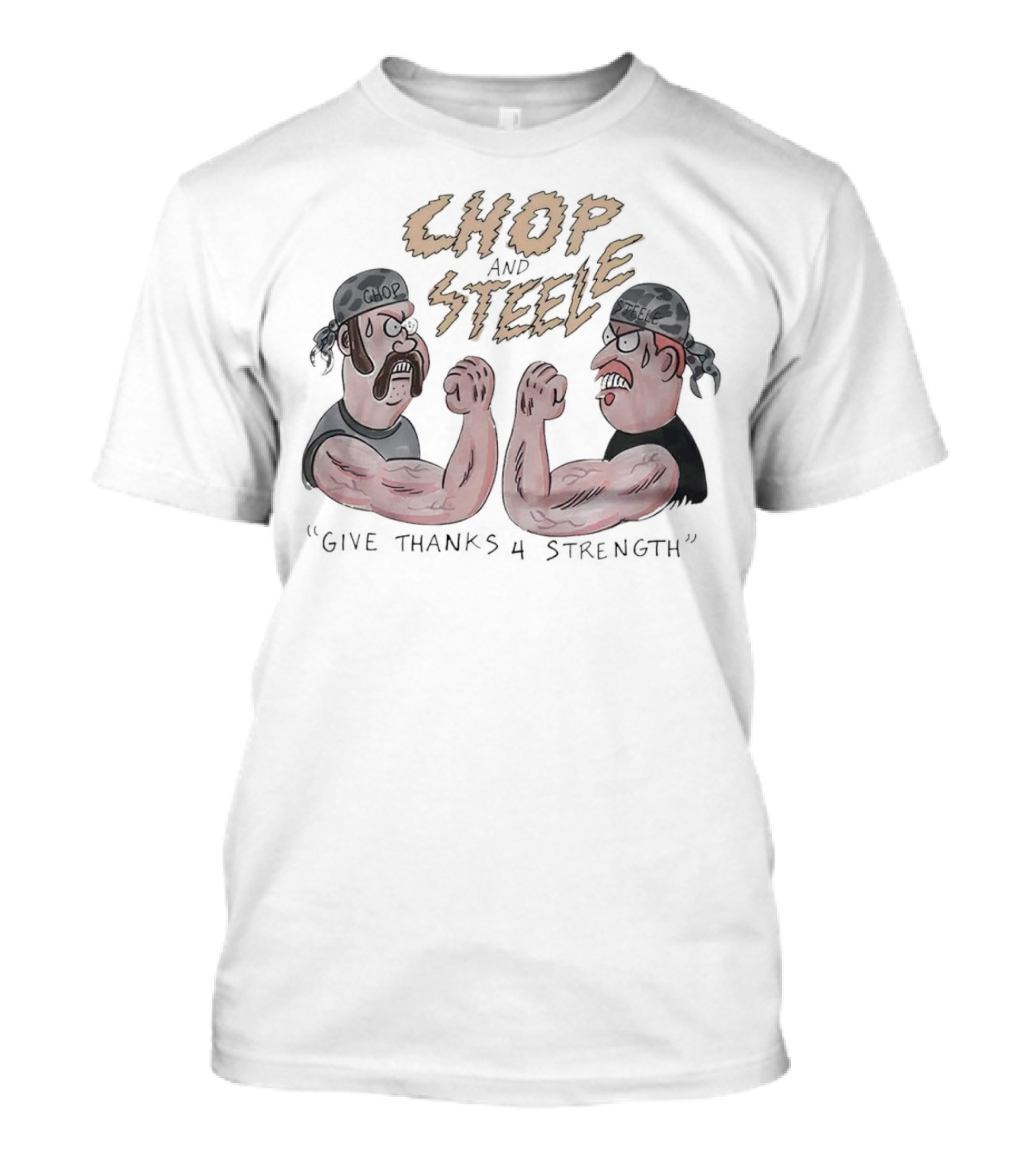 Chop And Steele Arm Wrestling Cartoon Give Thanks 4 Strength T-Shirt