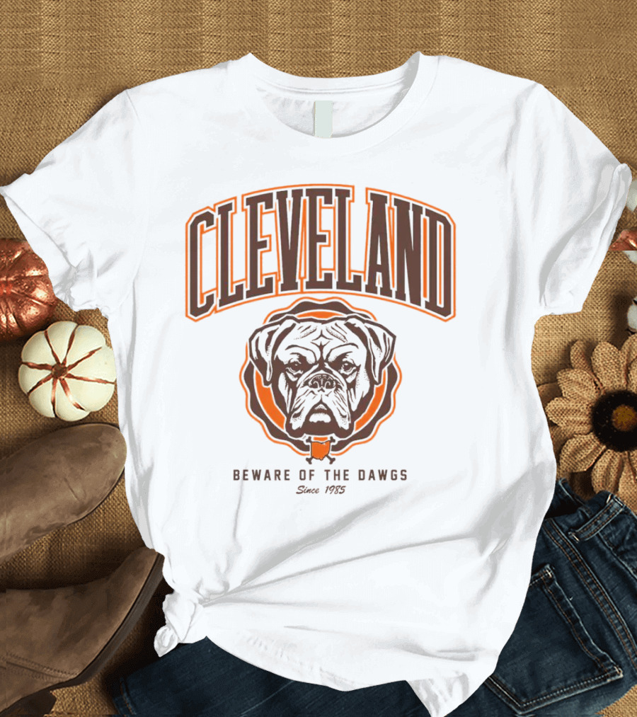 Cleveland Beware Of The Dawgs Since 1985 T-Shirt
