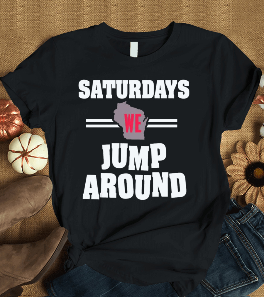 Saturdays We Jump Around Wisconsin Badgers Football Map T-Shirt