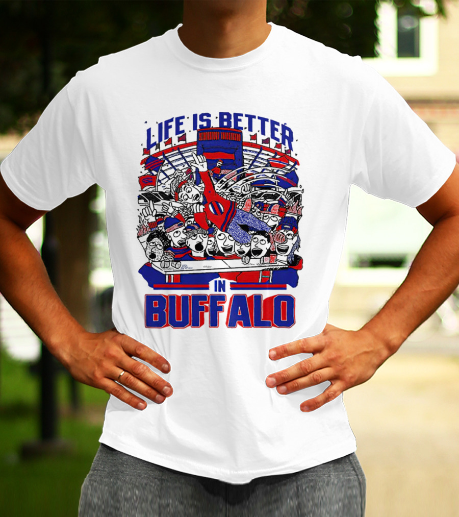Life Is Better In Buffalo Stadium Crowd T-Shirt