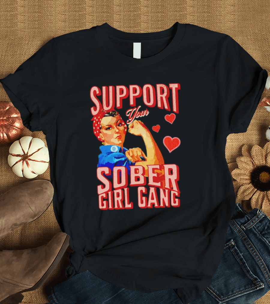 Support Your Sober Girl Gang Rosie The Riveter Hearts T-Shirt