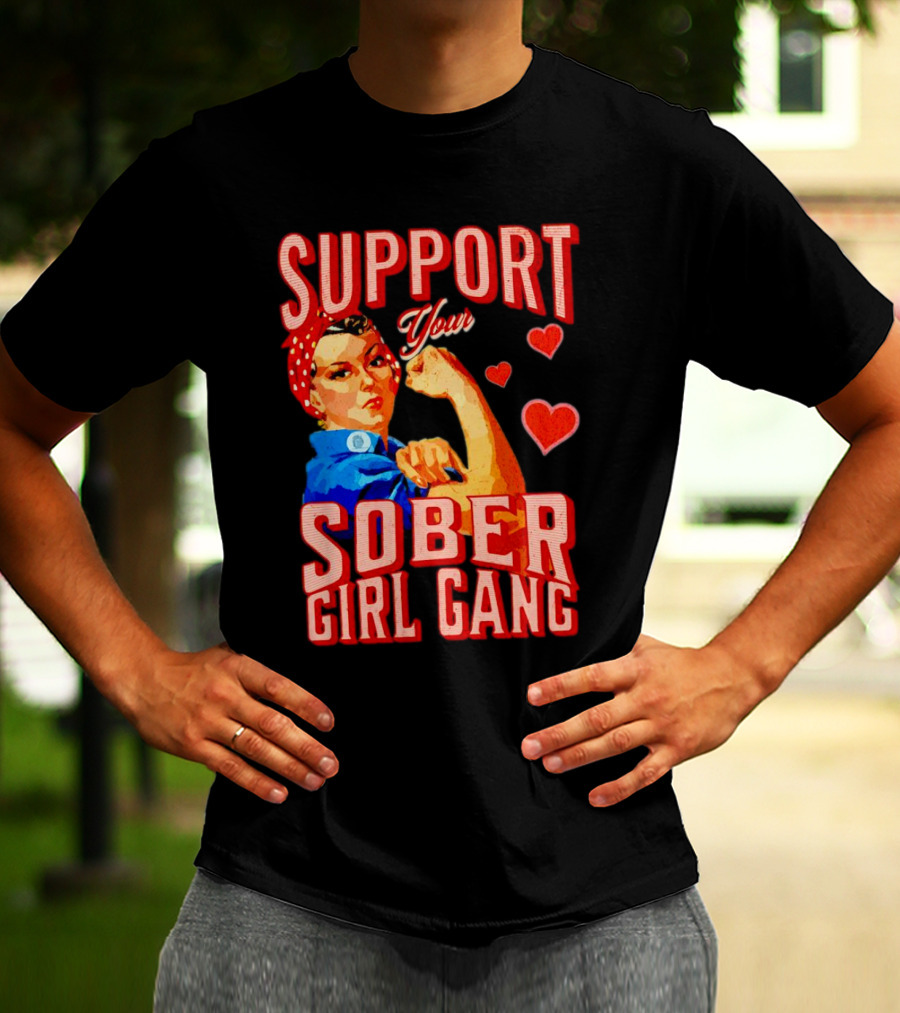 Support Your Sober Girl Gang Rosie The Riveter Hearts T-Shirt