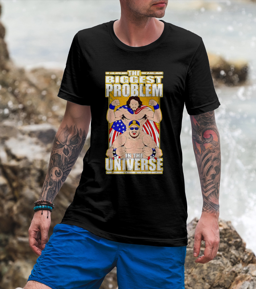 The Biggest Problem In The Universe With American Flag And Wrestler T-Shirt