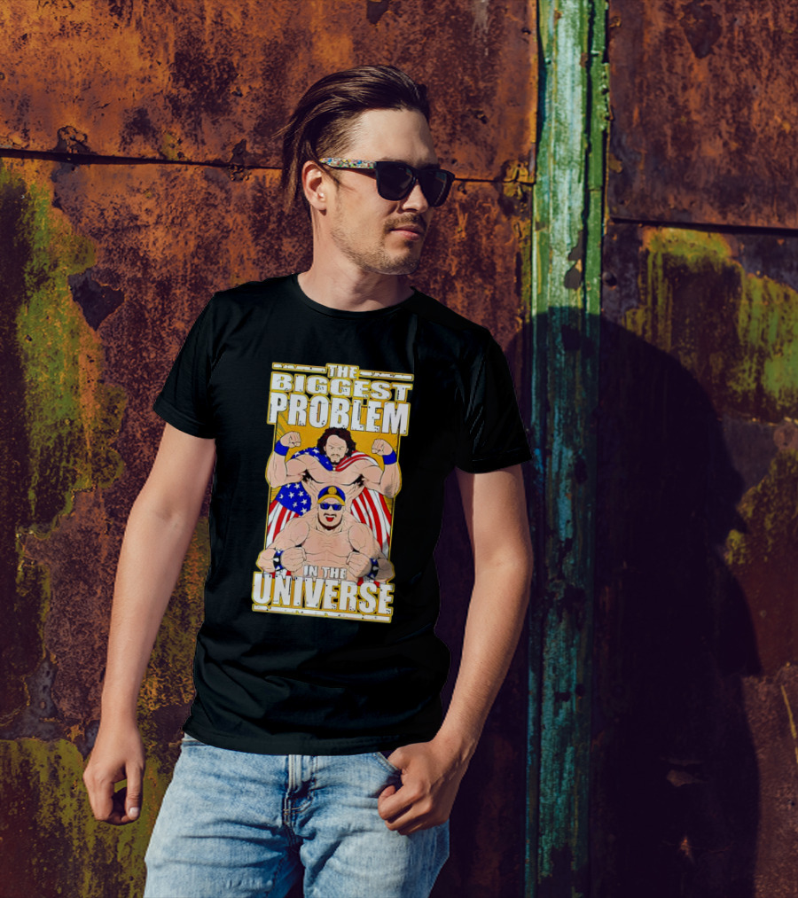 The Biggest Problem In The Universe With American Flag And Wrestler T-Shirt