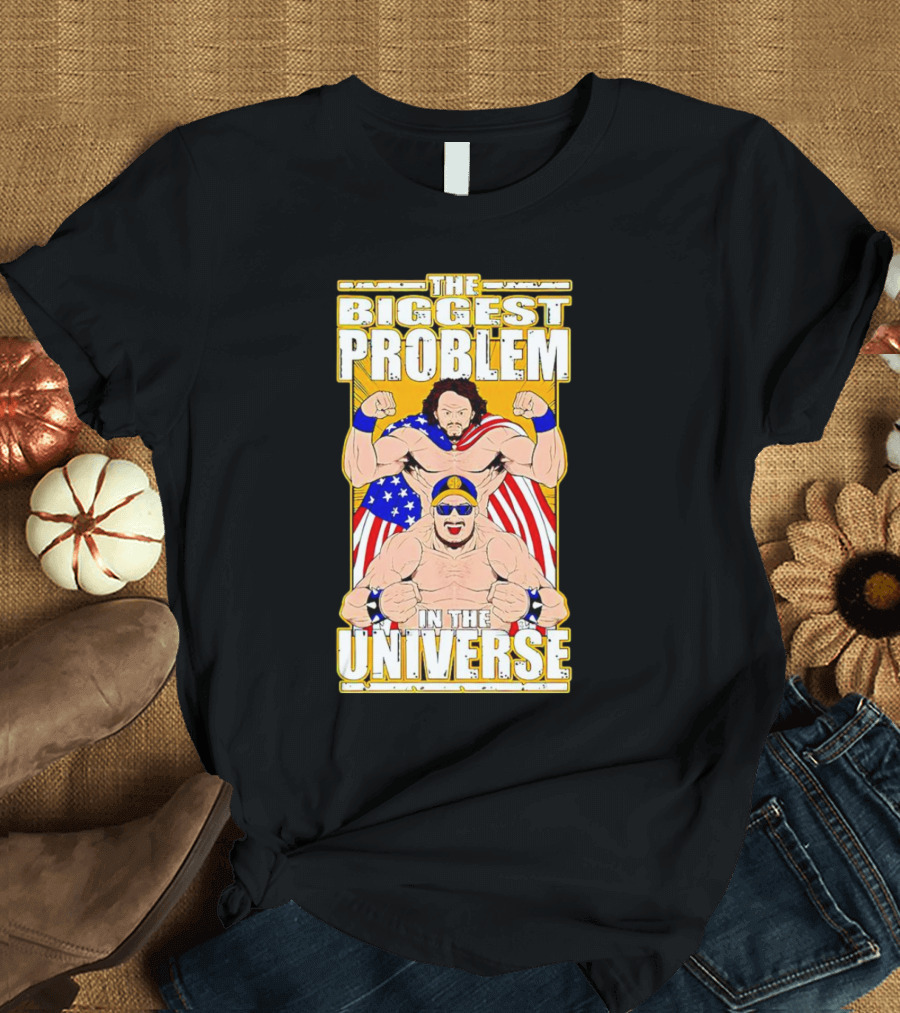 The Biggest Problem In The Universe With American Flag And Wrestler T-Shirt
