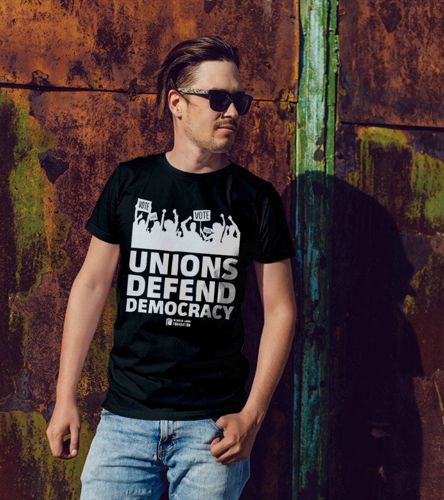 Vote Unions Defend Democracy American Labor Movement AFL-CIO Workers' Rights Nicole Sandler Foundation T-Shirt