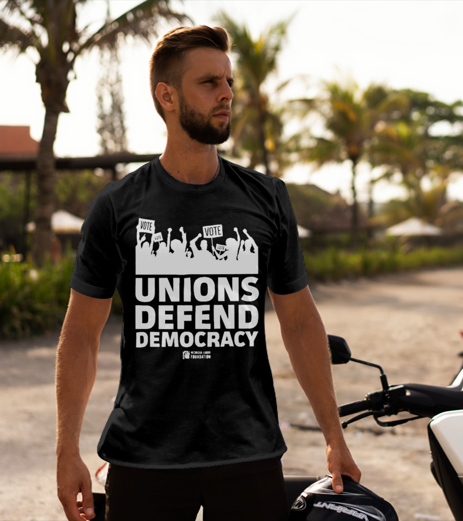 Vote Unions Defend Democracy American Labor Movement AFL-CIO Workers' Rights Nicole Sandler Foundation T-Shirt