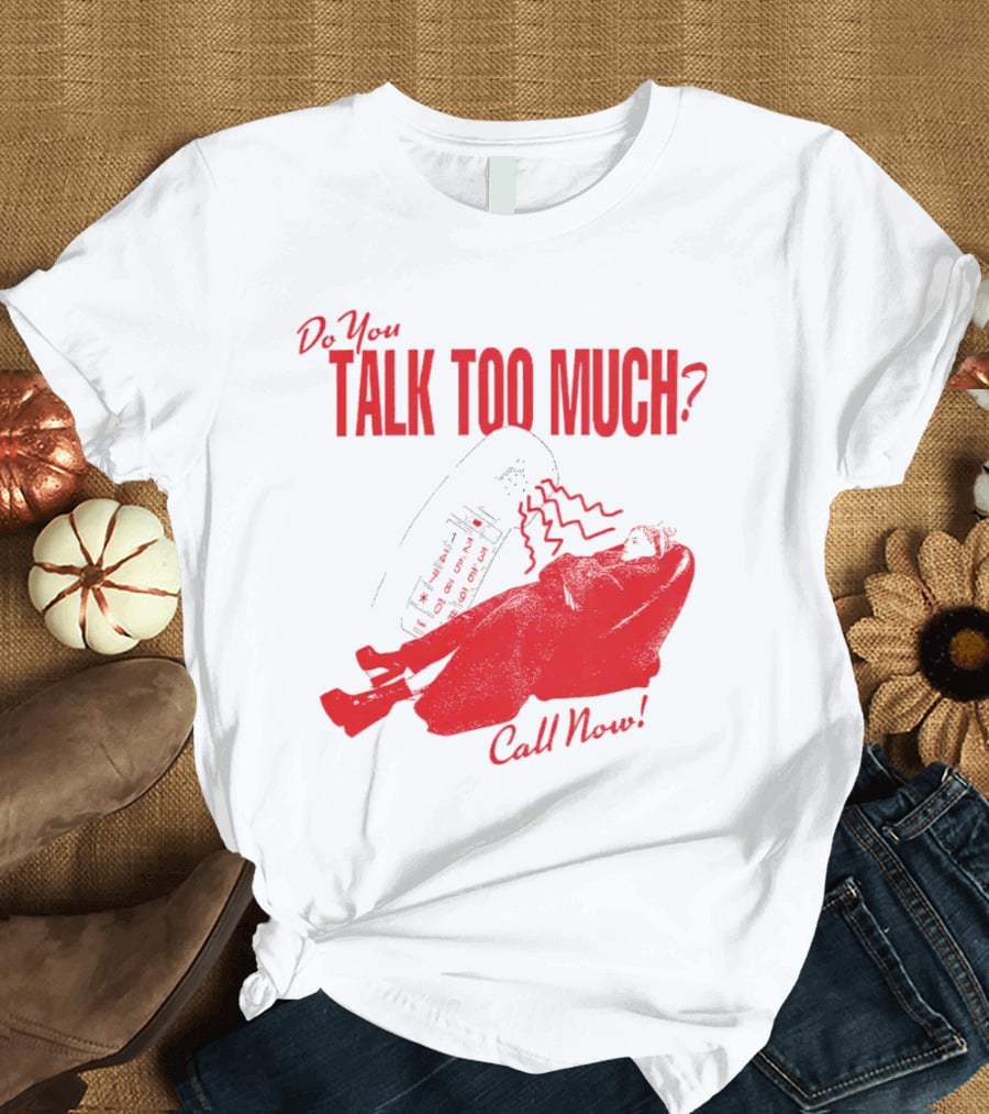 Do You Talk Too Much Call Now Retro Phone And Reclining Figure T-Shirt