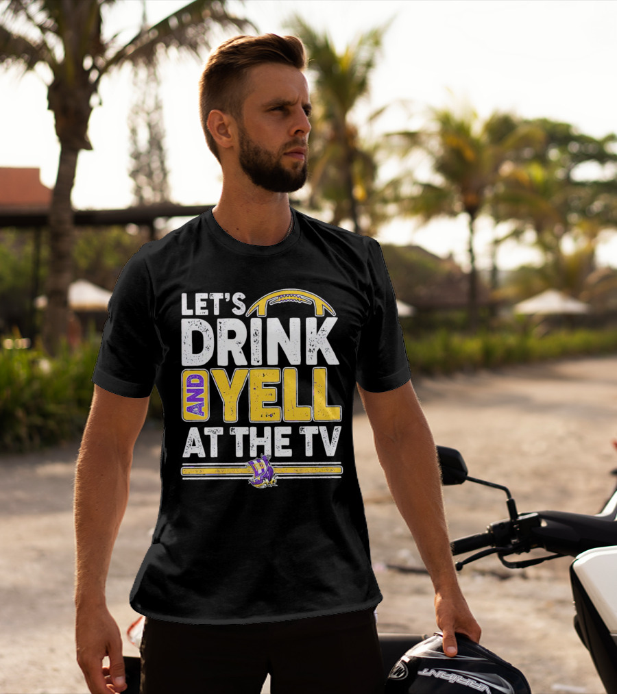 Let’s Drink And Yell At The TV Minnesota Vikings Football T-Shirt