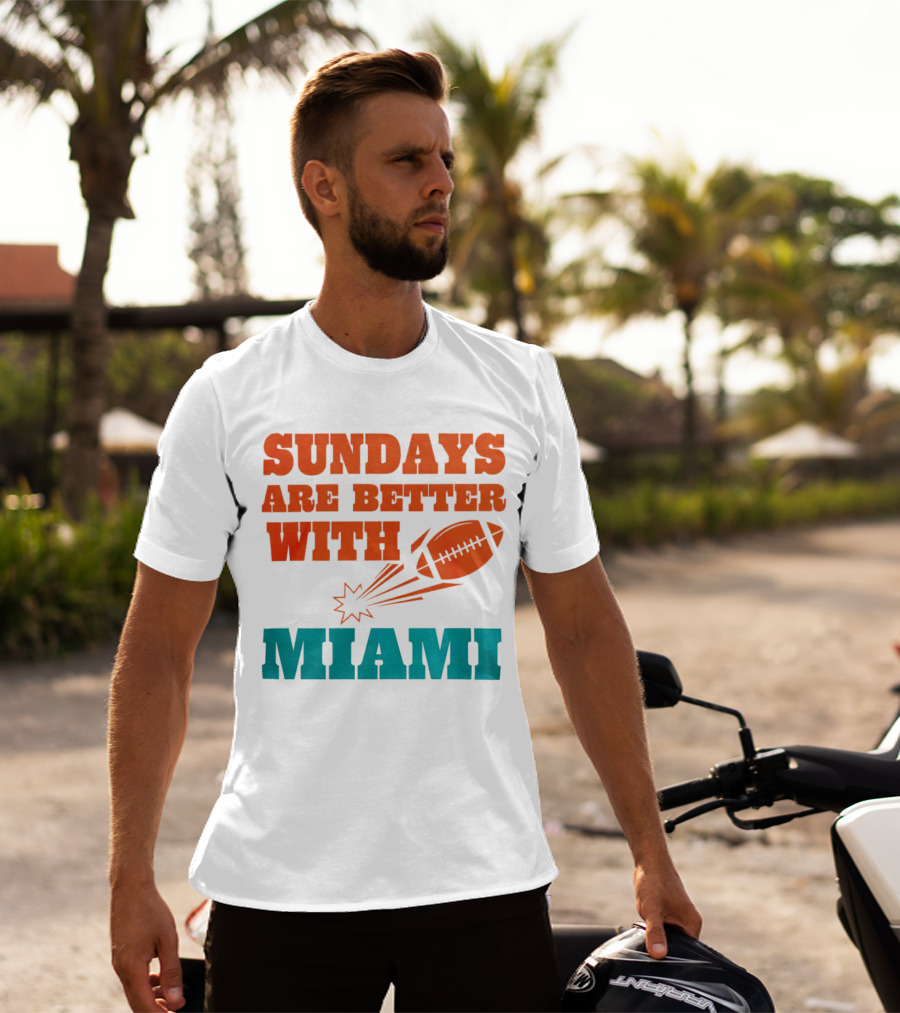 Sundays Are Better With Miami Football T-Shirt