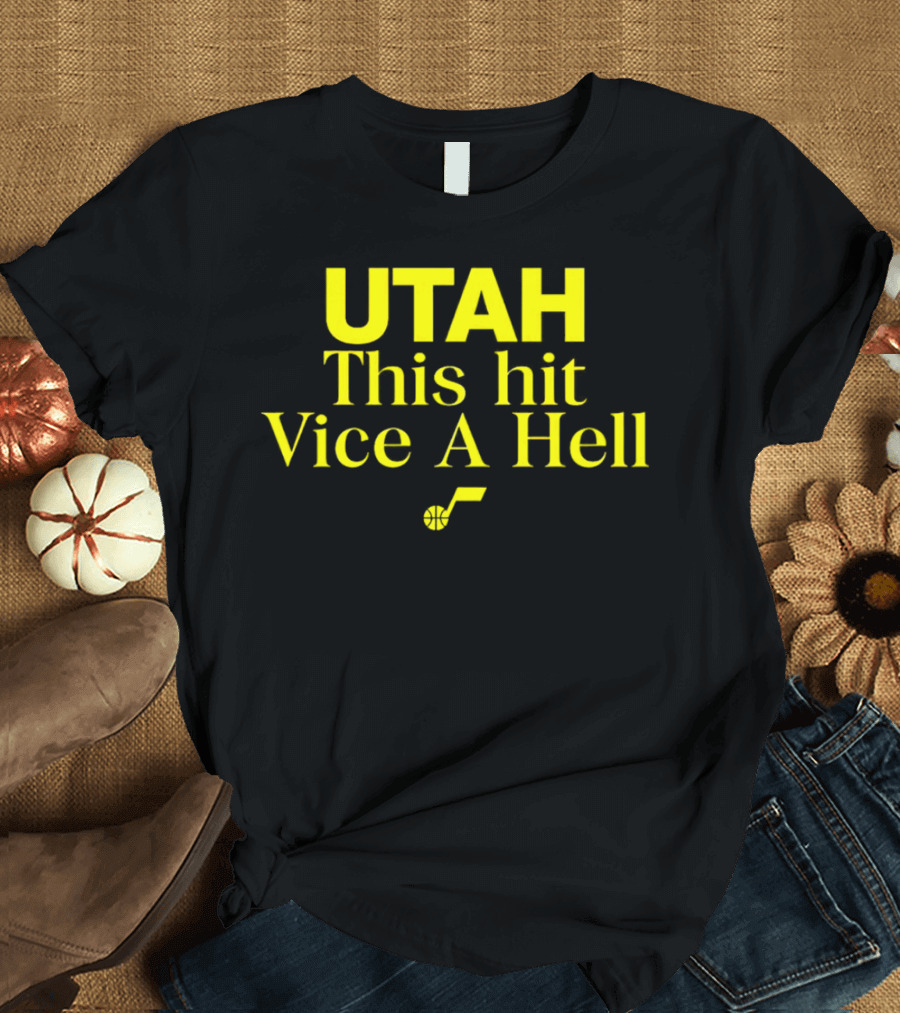 Utah Jazz This Hit Vice A Hell With Basketball T-Shirt