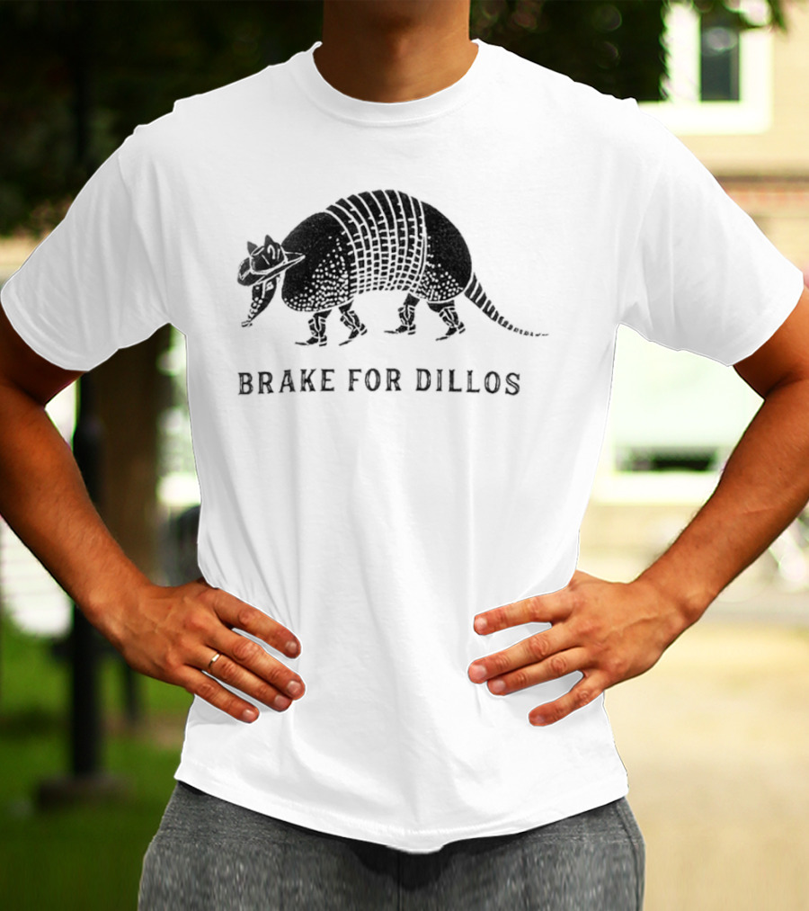 Brake For Dillos Armadillo Crossing Awareness T-Shirt