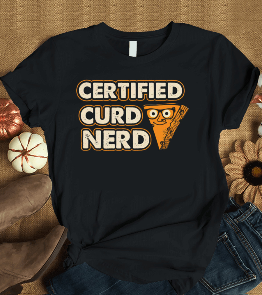 Certified Curd Nerd Cheese Slice Glasses T-Shirt