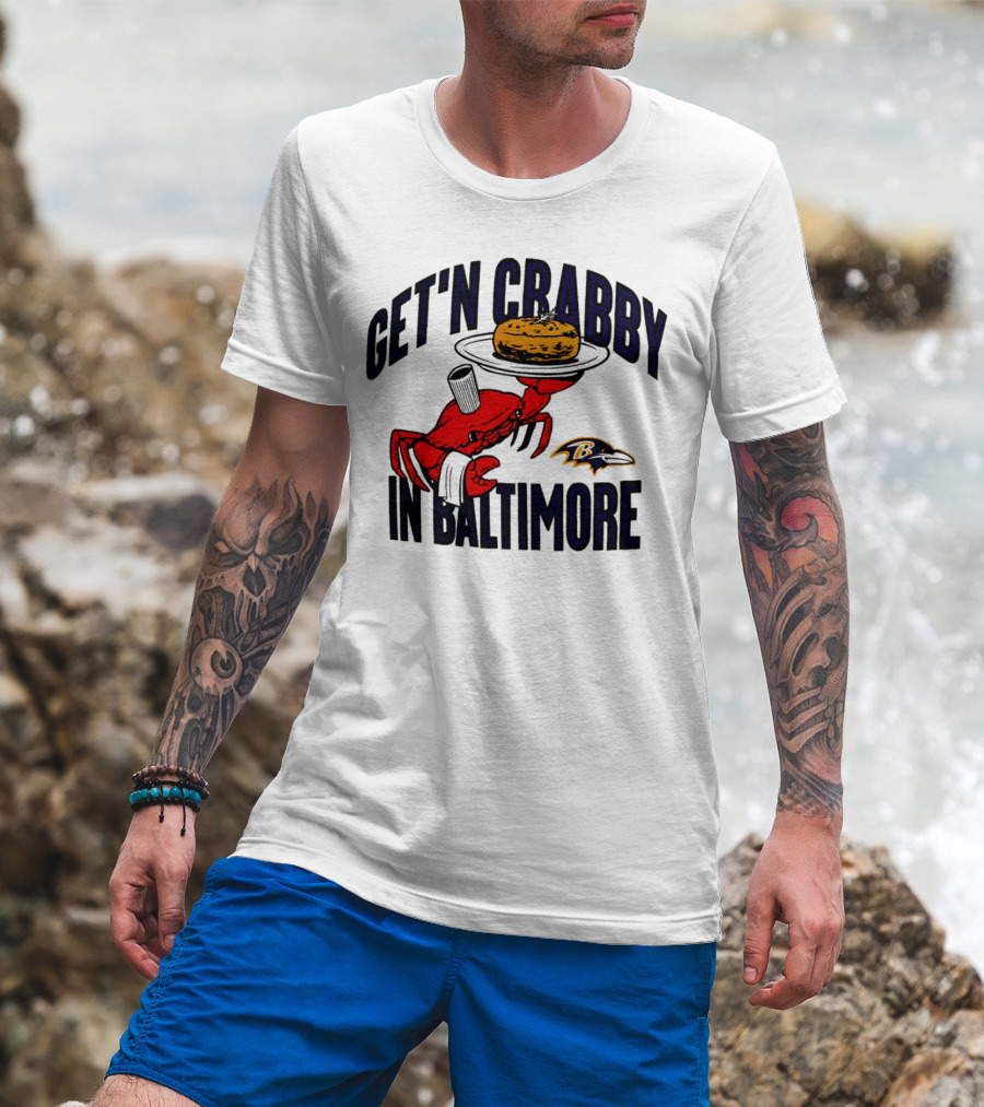 Get'n Crabby In Baltimore Ravens Football Crab Maryland T-Shirt