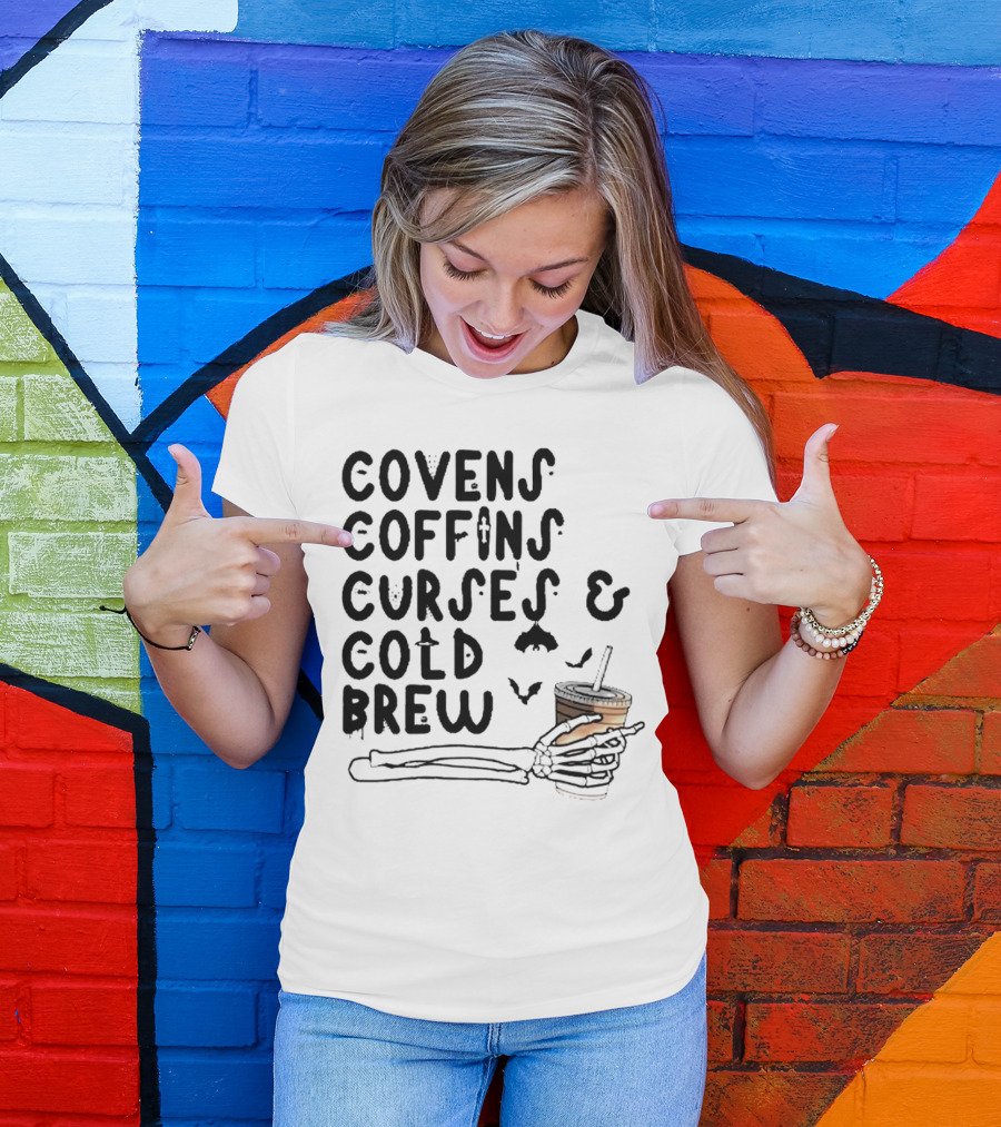 Covens Coffins Curses Cold Brew Halloween Bats Skeleton Hand T-Shirt