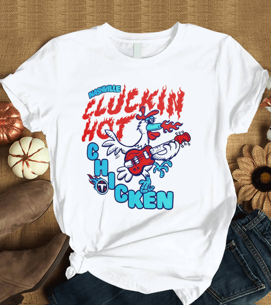 Nashville Cluckin Hot Chicken Tennessee Titans Guitar Rooster T-Shirt