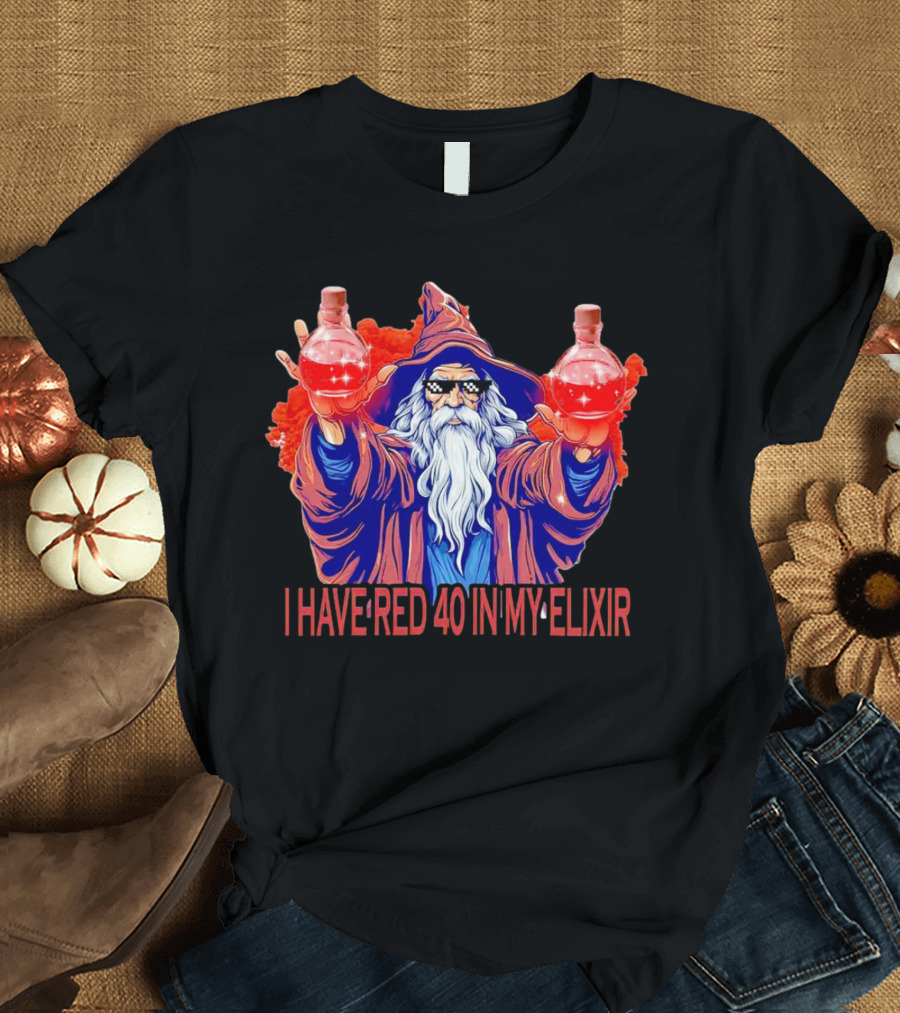 I HAVE RED 40 IN MY ELIXIR Wizard Holding Red Potion Flask T-Shirt
