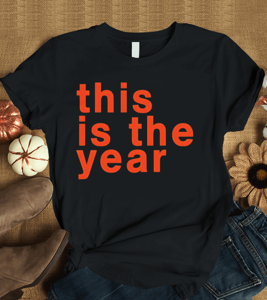 This Is The Year T-Shirt