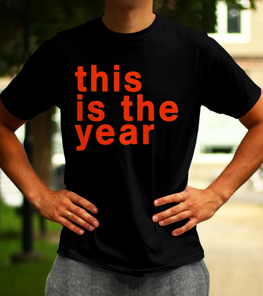 This Is The Year T-Shirt