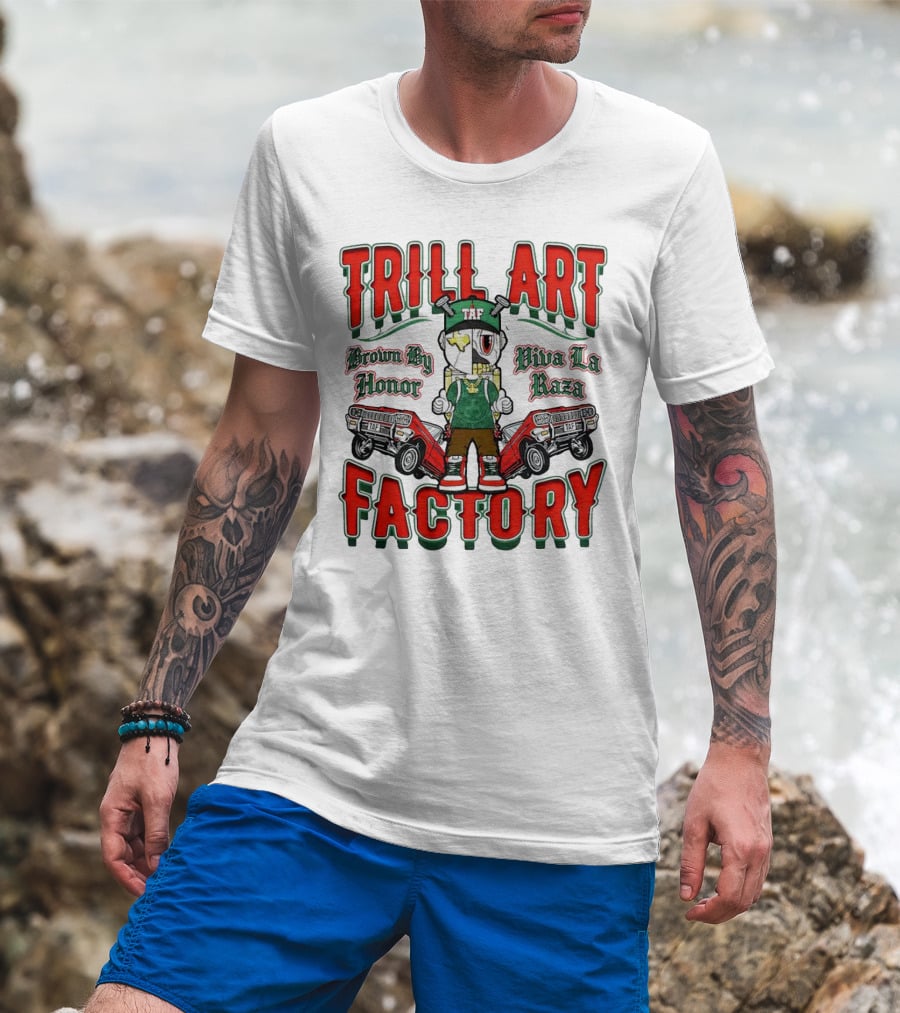 TRILL ART FACTORY TAF Viva La Raza Brown By Honor Lowrider T-Shirt
