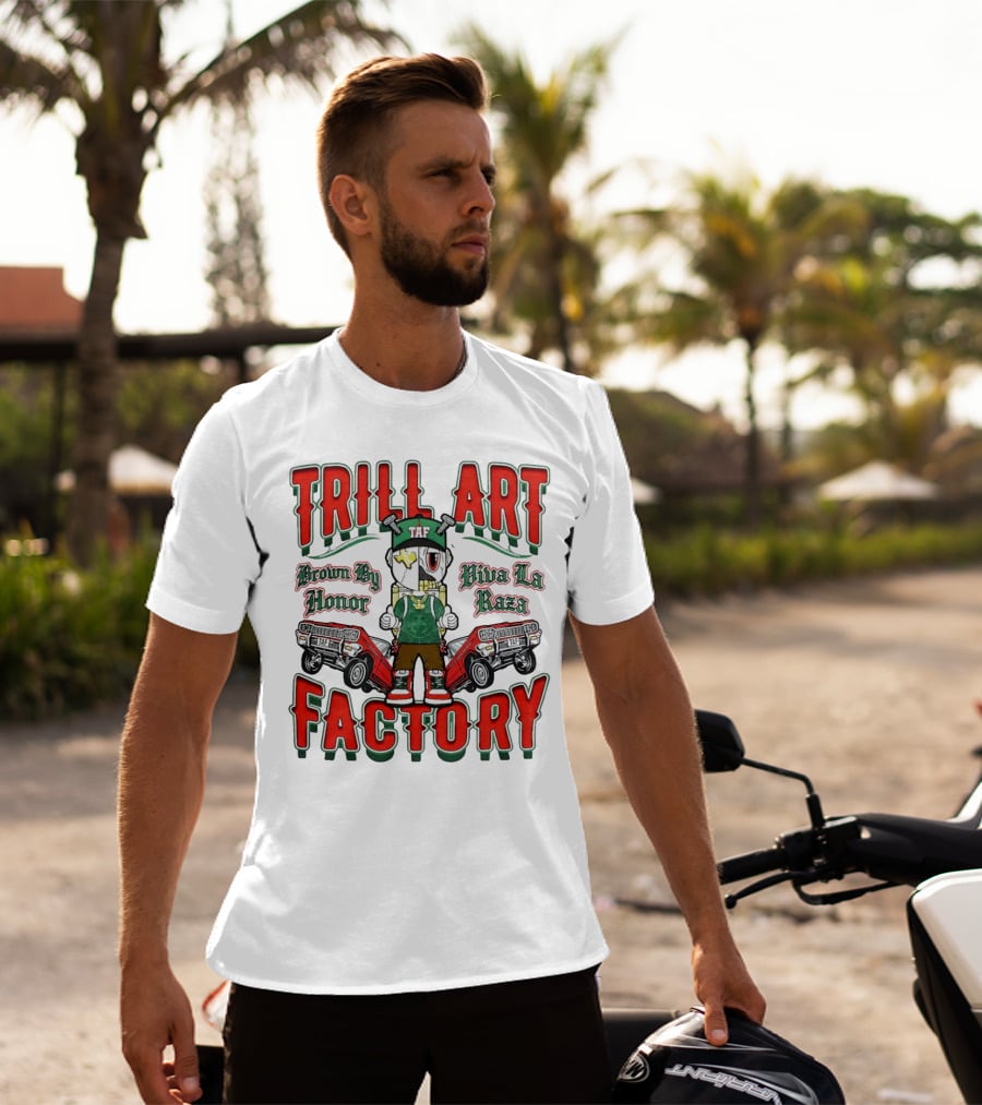 TRILL ART FACTORY TAF Viva La Raza Brown By Honor Lowrider T-Shirt