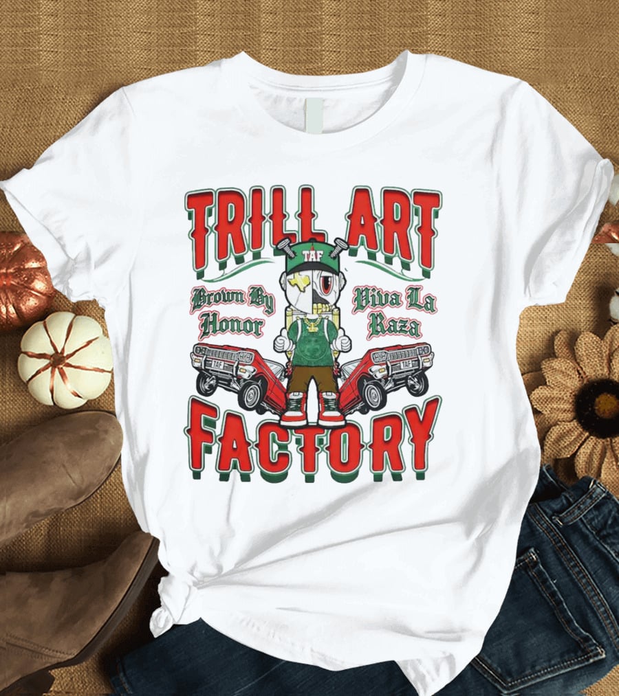TRILL ART FACTORY TAF Viva La Raza Brown By Honor Lowrider T-Shirt