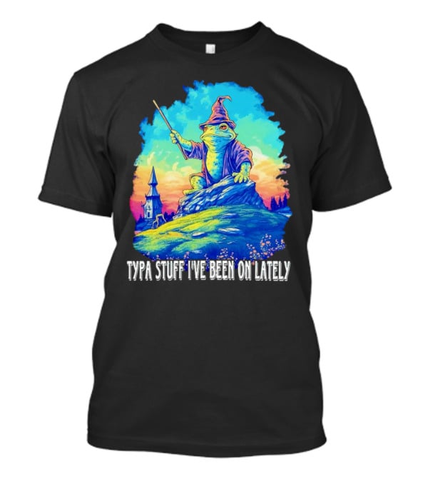 Typa Stuff I've Been On Lately Wizard Frog Fantasy Scene T-Shirt