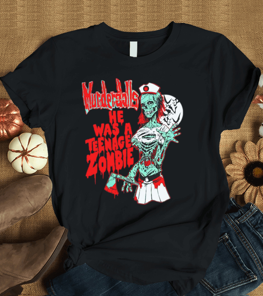 Murderdolls He Was A Teenage Zombie Nurse With Axe And Moon T-Shirt