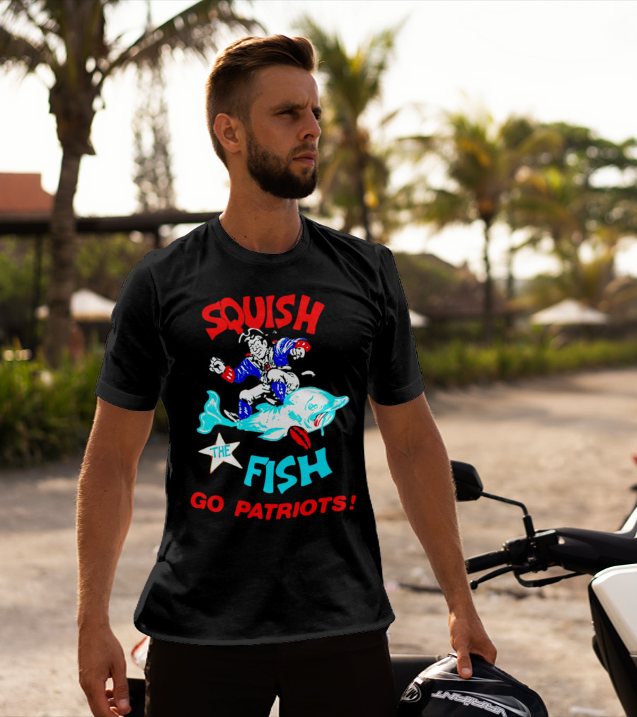 Squish The Fish Go Patriots New England Football Fan Art Game Day T-Shirt