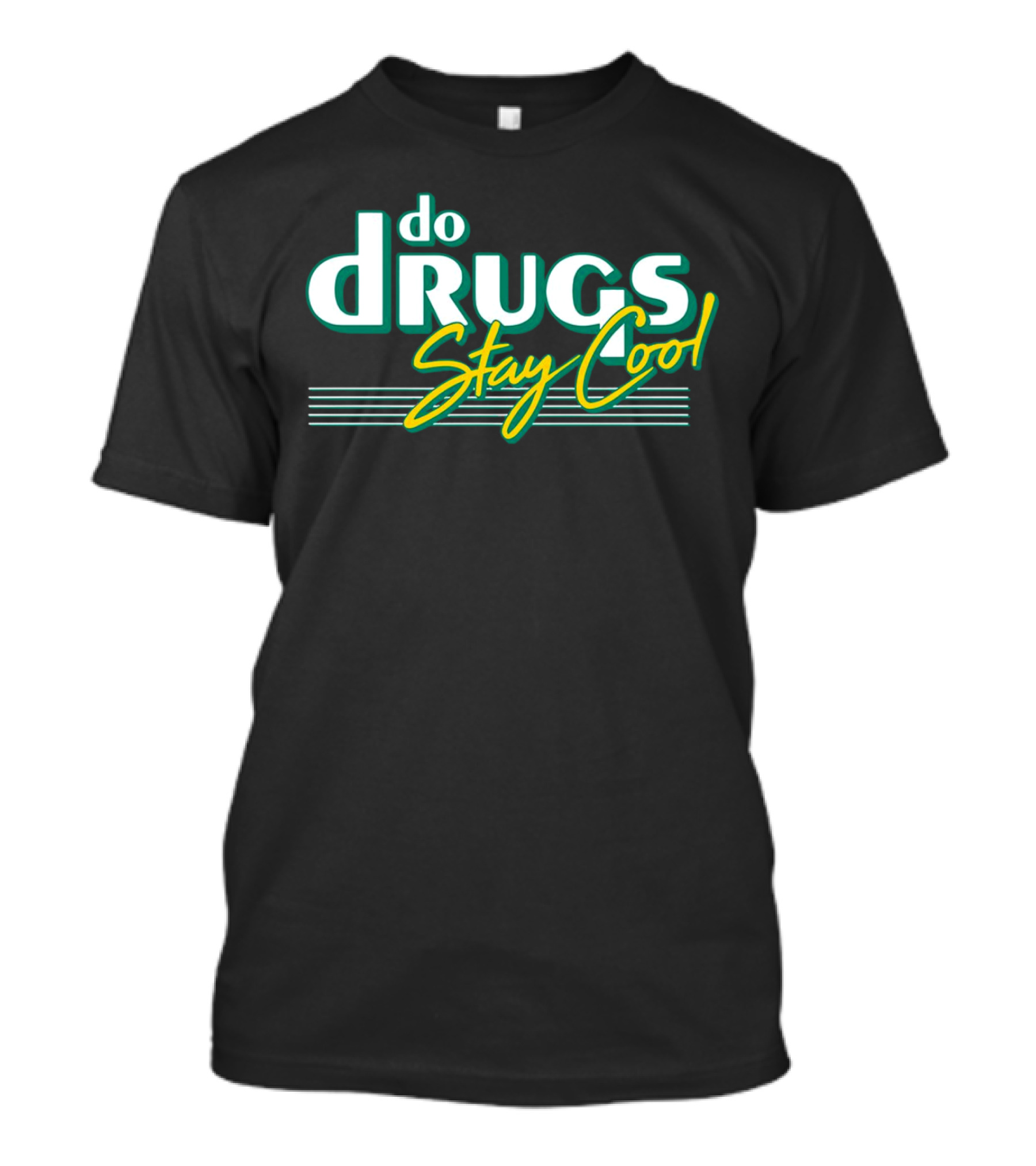 Do Drugs Stay Cool Retro Text T-Shirt