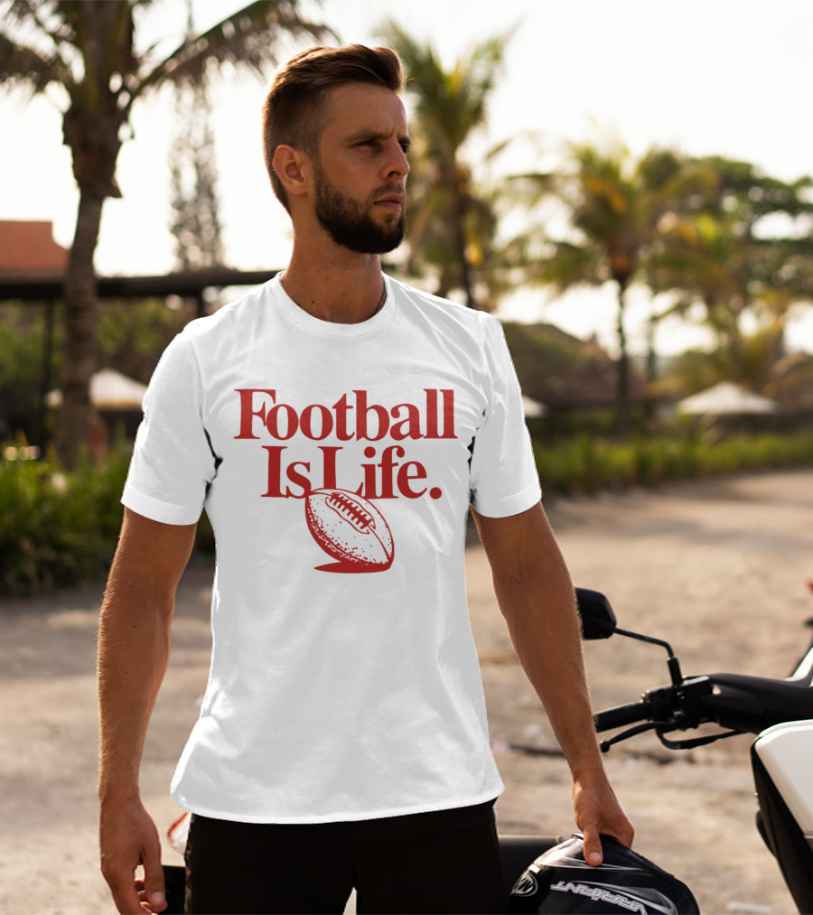 Kansas City Chiefs Football Is Life Football Is Life T-Shirt