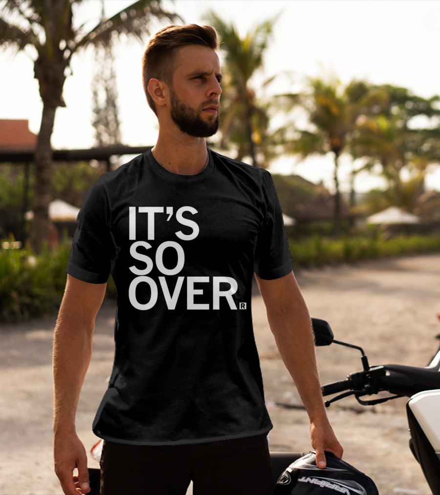 IT'S SO OVER R T-Shirt