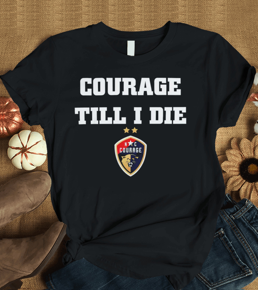 North Carolina Courage Till I Die NC Courage Soccer Emblem T-Shirt