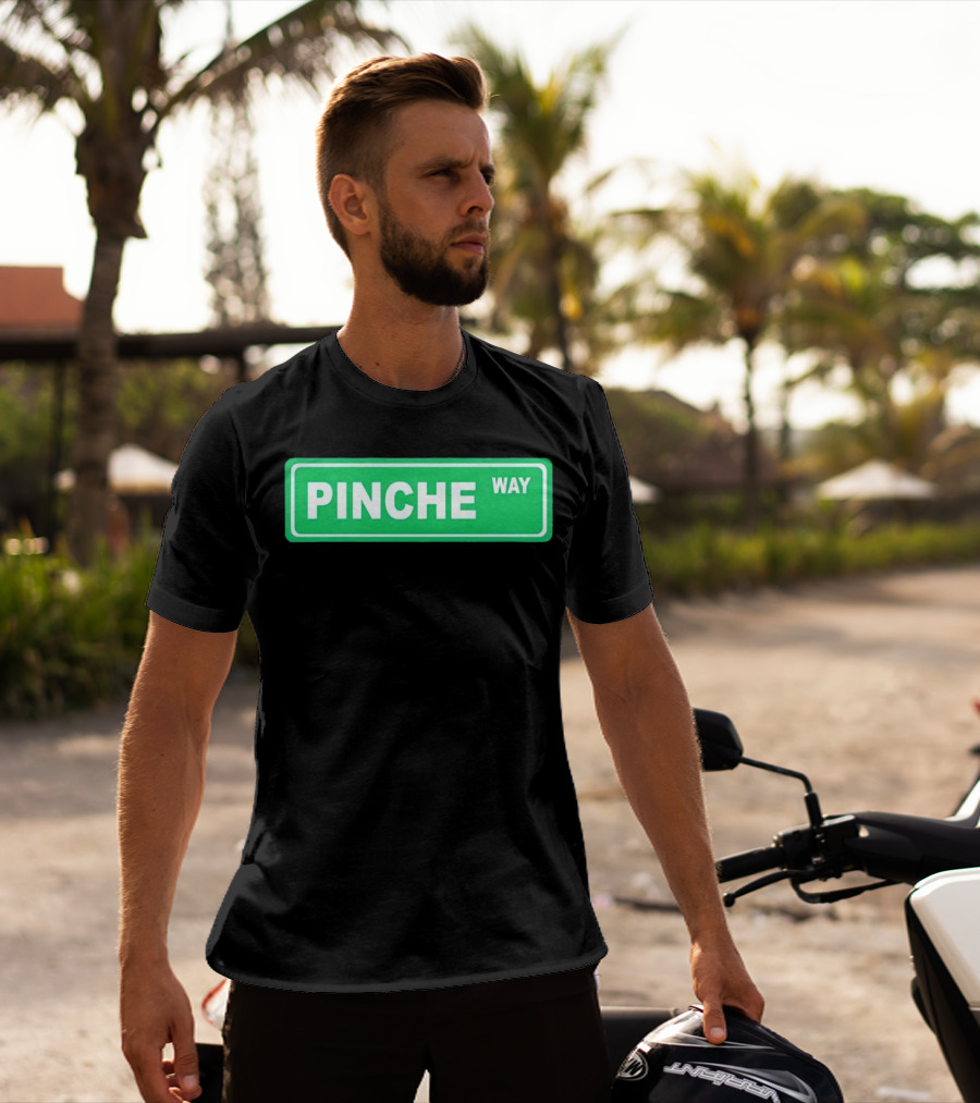 Pinche Way Street Sign T-Shirt