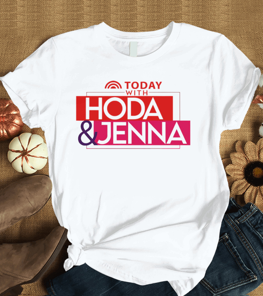 TODAY WITH HODA And JENNA T-Shirt
