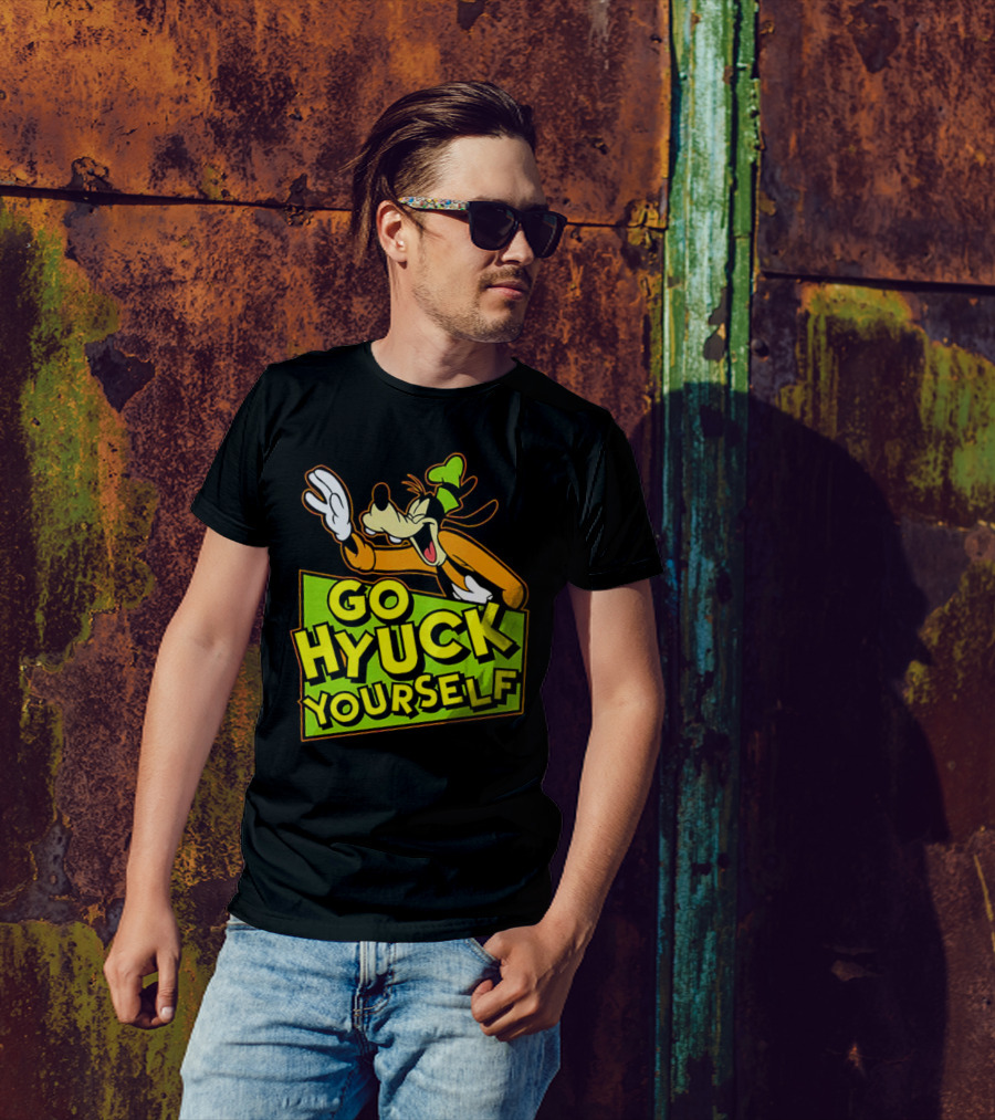 Go Hyuck Yourself Goofy Disney Character Humor T-Shirt