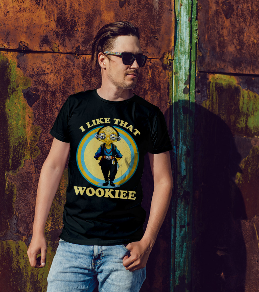 I Like That Wookiee T-Shirt