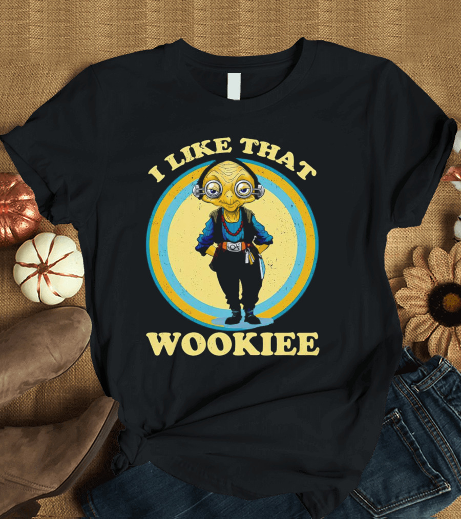 I Like That Wookiee T-Shirt