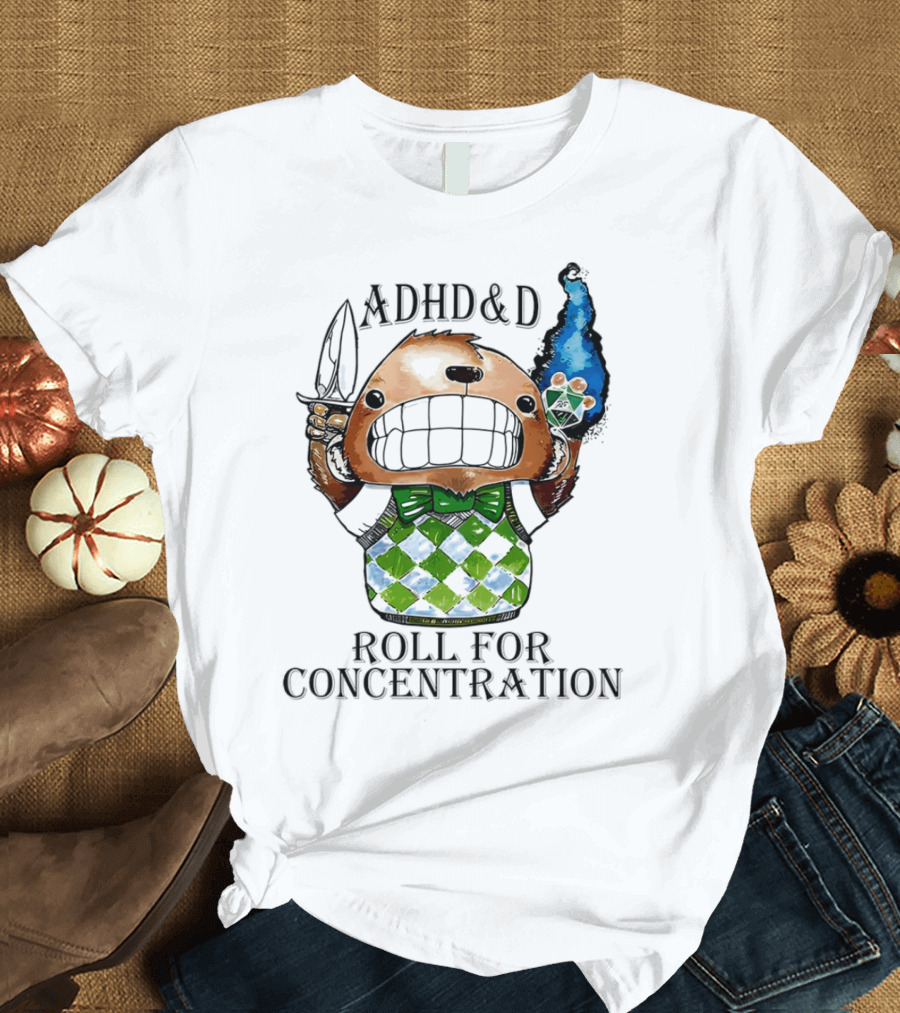 ADHD&D Roll For Concentration T-Shirt