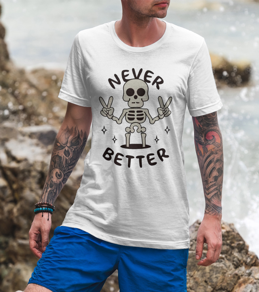 Never Better Peace Sign Skeleton Halloween T-Shirt