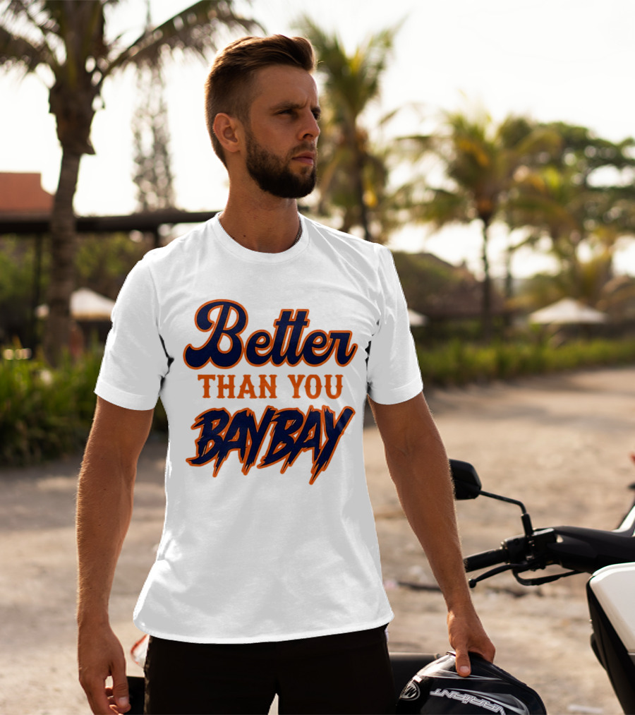 Better Than You Bay Bay New York Mets Variant T-Shirt