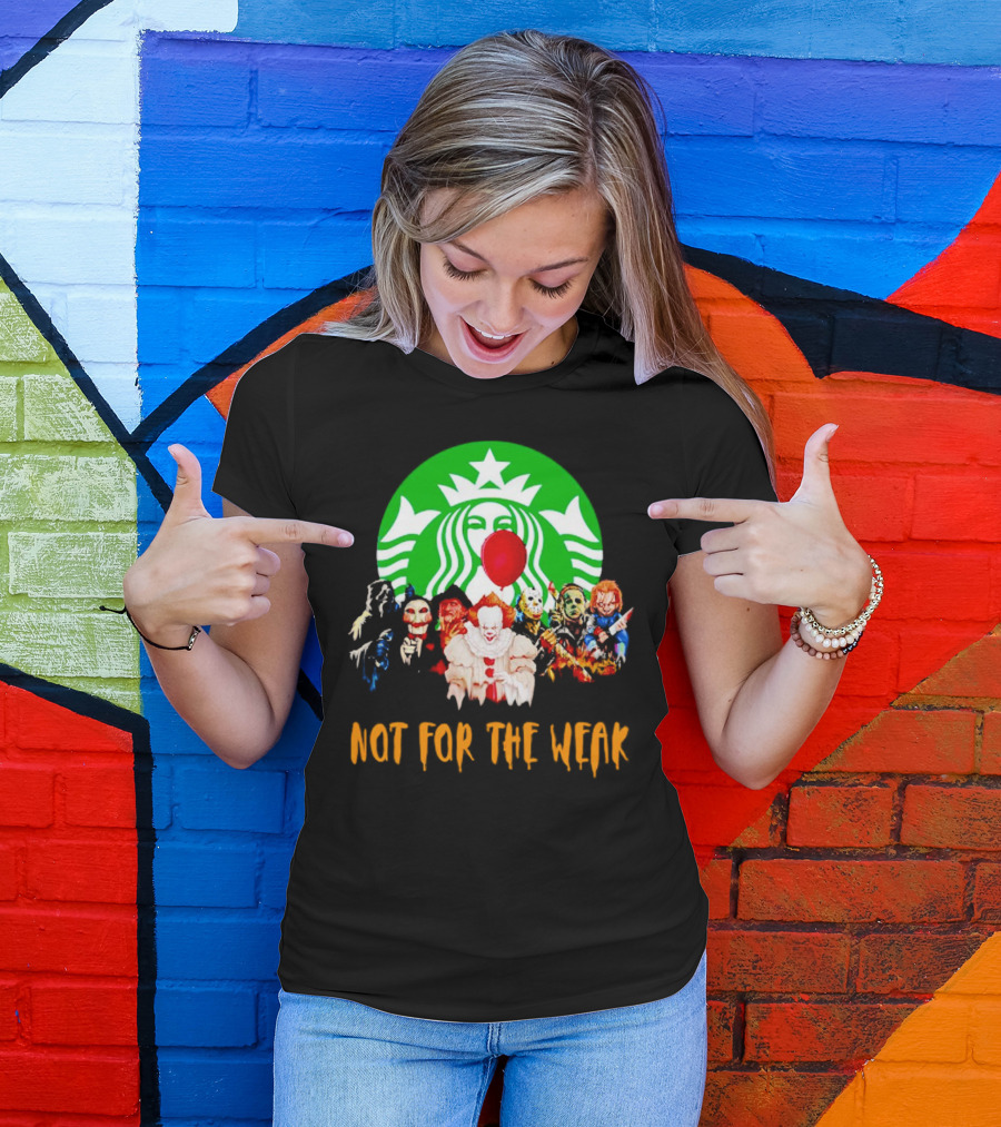 Starbucks Not For The Weak Horror Movie Characters Balloon T-Shirt