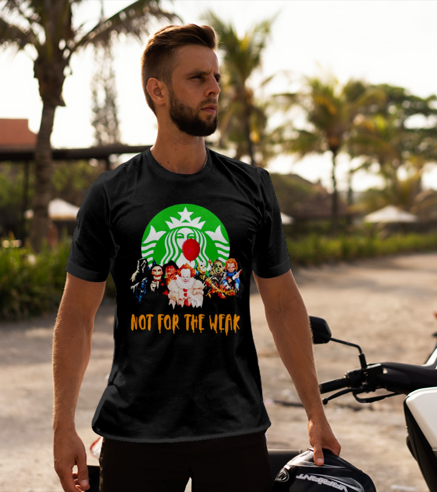 Starbucks Not For The Weak Horror Movie Characters Balloon T-Shirt