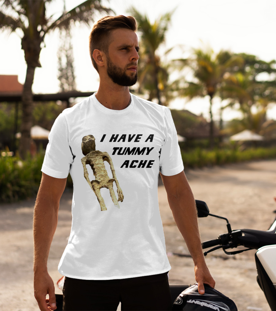 I Have A Tummy Ache Alien Mummy T-Shirt