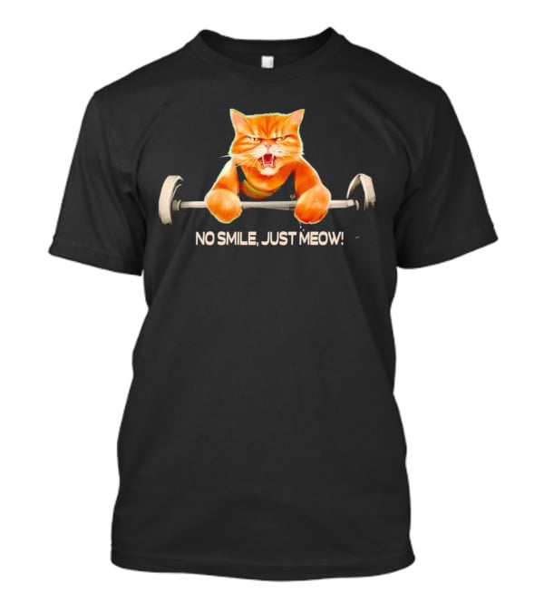 No Smile Just Meow Weightlifting Cat T-Shirt